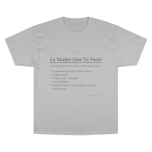 La Madre Que Te Parió | Champion Definition Tee | Spanish Phrase Shirt