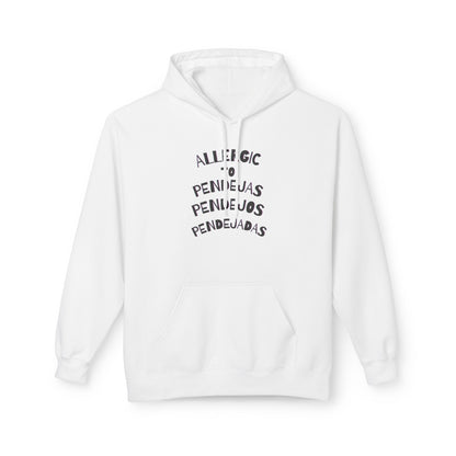 Hoodie - Allergic to Pendejos, pendejas, pendejada