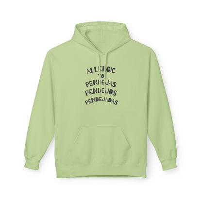 Hoodie - Allergic to Pendejos, pendejas, pendejada