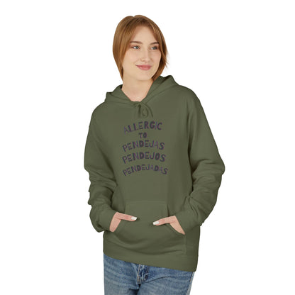 Hoodie - Allergic to Pendejos, pendejas, pendejada