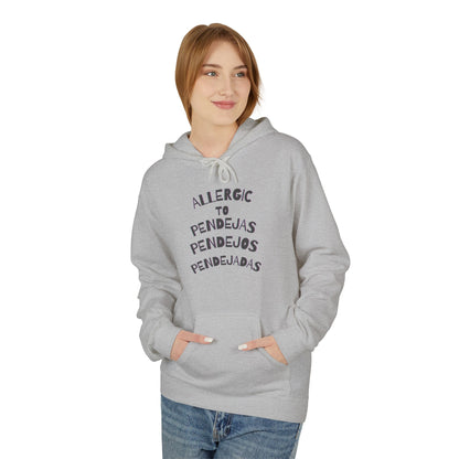 Hoodie - Allergic to Pendejos, pendejas, pendejada