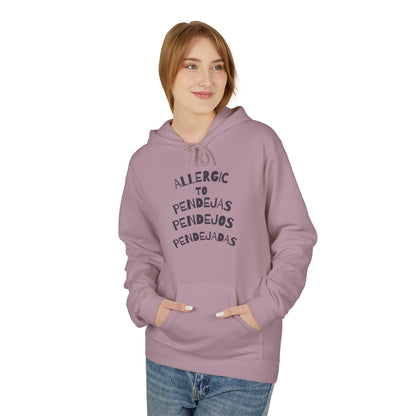 Hoodie - Allergic to Pendejos, pendejas, pendejada