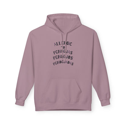Hoodie - Allergic to Pendejos, pendejas, pendejada