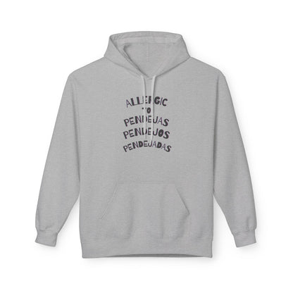 Hoodie - Allergic to Pendejos, pendejas, pendejada